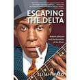 thumbnail image 2 of Escaping the Delta: Robert Johnson and the Invention of the Blues, (Paperback), 2 of 3