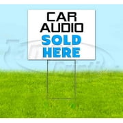 Car Audio Sold Here (18" x 24") Yard Sign, Includes Metal Step Stake
