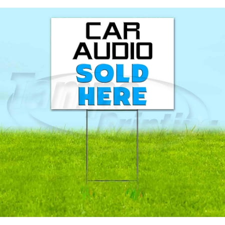 Car Audio Sold Here (18" x 24") Yard Sign, Includes Metal Step Stake