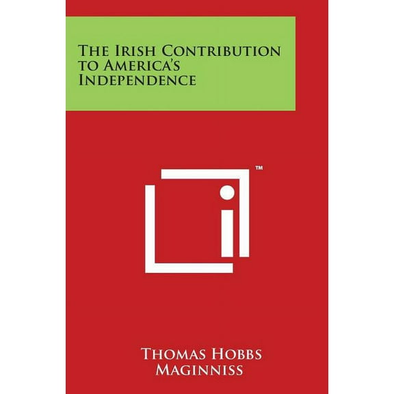 The Irish Contribution to America's Independence, (Paperback)