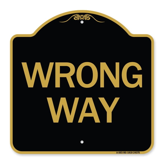 SignMission A-DES-BG-1818-24375 18 x 18 in. Designer Series Sign - Wrong Way, Black & Gold