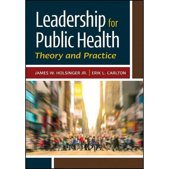 Leadership for Public Health: Theory and Practice, (Hardcover)