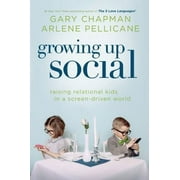 Pre-Owned Growing Up Social: Raising Relational Kids in a Screen-Driven World (Paperback) 0802411231 9780802411235