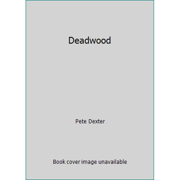 Pre-Owned Deadwood (Hardcover) 039453669X 9780394536699