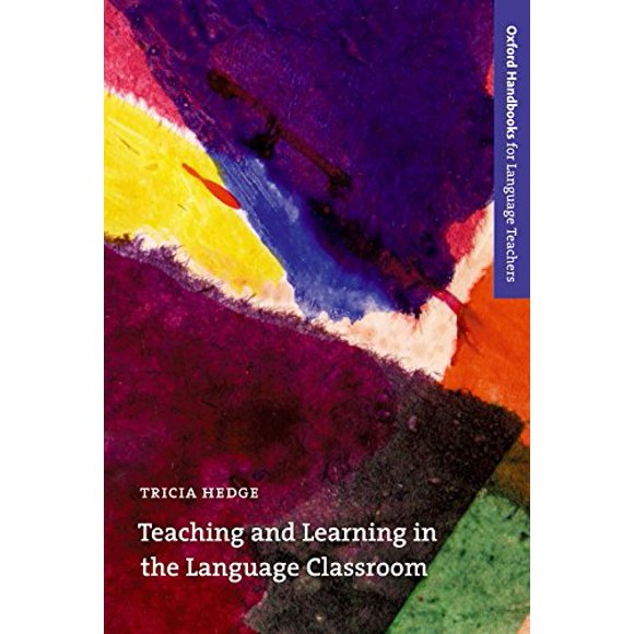 Teaching and Learning in the Language Classroom (Oxford Handbooks for Language Teachers Series)