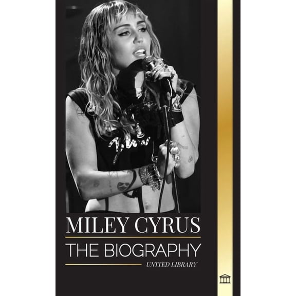 Artists: Miley Cyrus: The biography of the American Pop Chameleon, her fame and controversies (Paperback)