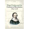 thumbnail image 1 of Hugo Grotius et le Siècle de la Révolution, 1613-1718, Réception Transnationale dans la Pensée Politique Anglaise, 1 of 1