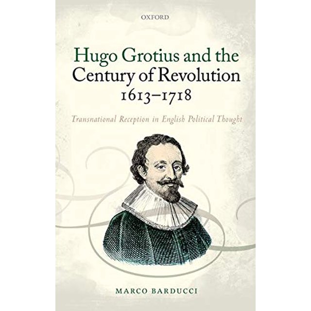 Hugo Grotius et le Siècle de la Révolution, 1613-1718, Réception Transnationale dans la Pensée Politique Anglaise