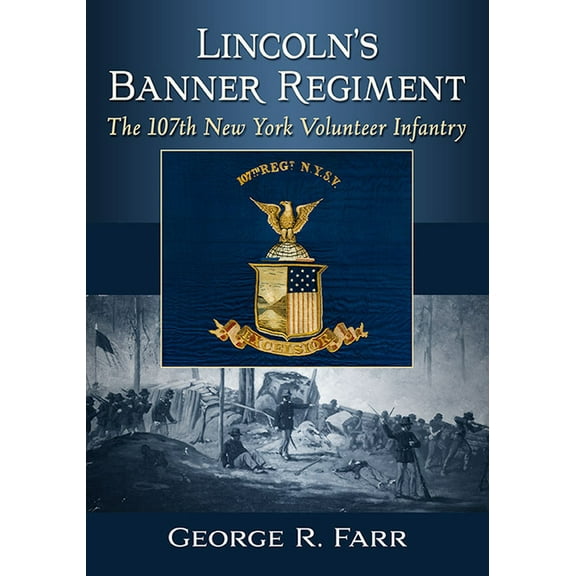 Lincoln's Banner Regiment: The 107th New York Volunteer Infantry, (Paperback)