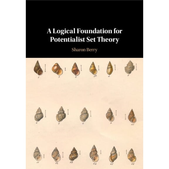 A Logical Foundation for Potentialist Set Theory, (Paperback)