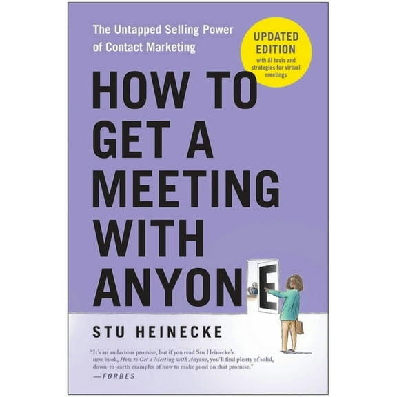 How to Get a Meeting with Anyone, Updated Edition: The Untapped Selling Power of Contact Marketing, (Paperback)