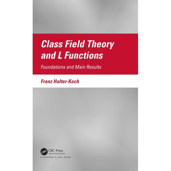 Class Field Theory and L Functions: Foundations and Main Results, (Hardcover)