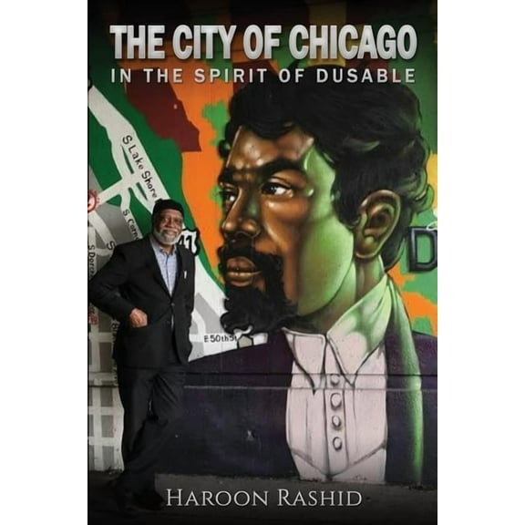 The City of Chicago: In the Spirit of Du Sable, (Paperback)