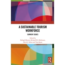 A Sustainable Tourism Workforce: Current issues, (Paperback)
