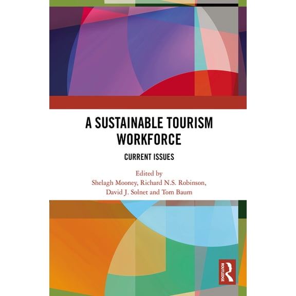 A Sustainable Tourism Workforce: Current issues, (Paperback)