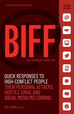 Pre-Owned Biff: Quick Responses to High-Conflict People, Their Personal Attacks, Hostile Email and Social Media Meltdowns (Paperback) 1936268728 9781936268726