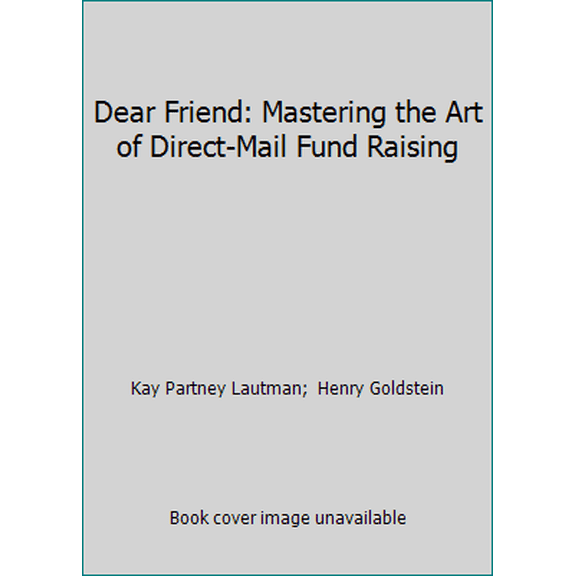 Pre-Owned Dear Friend: Mastering the Art of Direct-Mail Fund Raising (Paperback) 0930807189 9780930807184