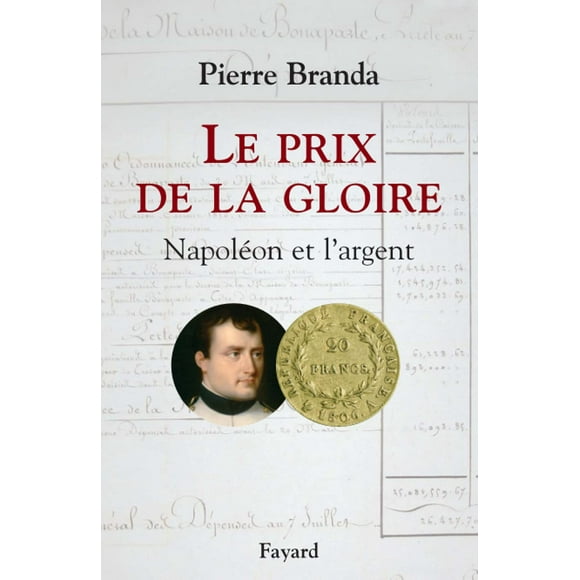 Le Prix de la Gloire : Napolon et l'argent