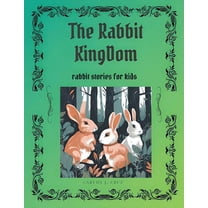 The Rabbits Kingdom: Rabbits stories for kids, (Paperback)