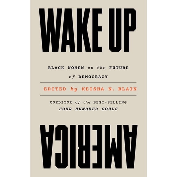 Wake Up America: Black Women on the Future of Democracy, (Hardcover)