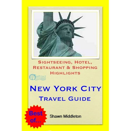 New York City Travel Guide - Sightseeing, Hotel, Restaurant & Shopping Highlights (Illustrated) -