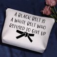thumbnail image 3 of Martial Arts Taekwondo Karate Gifts Jiu Jitsu Gift A Black Belt Is A White Belt Who Refused To Give Up Cosmetic Bag Black Belt Taekwondo Fighter Gift MMA Judo Gift, 3 of 7