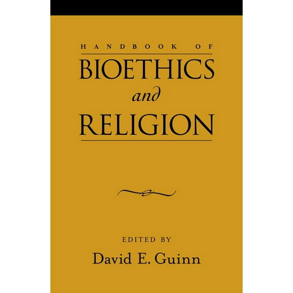 Handbook of Bioethics and Religion, (Hardcover)