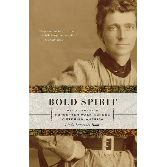 Pre-Owned Bold Spirit: Helga Estby's Forgotten Walk Across Victorian America (Paperback) 1400079934 9781400079933