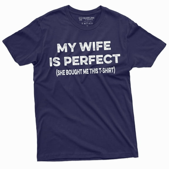 Men'S Funny Tee Shirt My Wife Is Perfect Teeshirt Husband Anniversary Shirt Humor T-Shirt