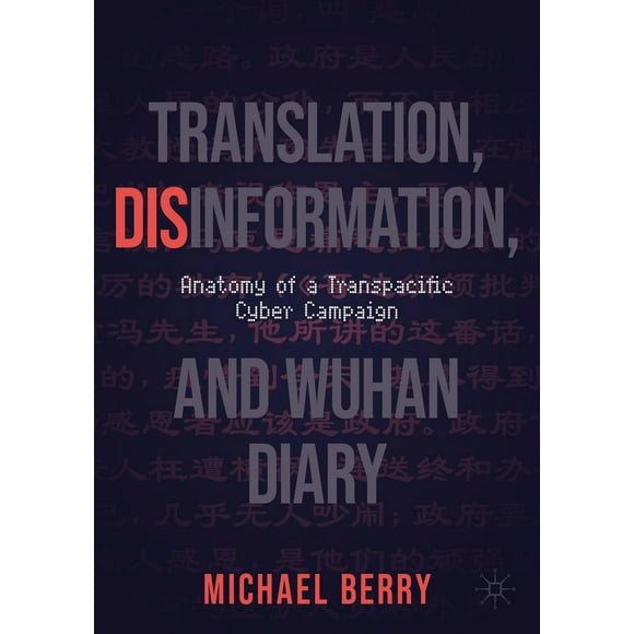 Translation, Disinformation, and Wuhan Diary: Anatomy of a Political Cyber Campaign