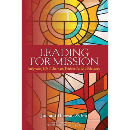 Mission and Education Leading for Mission: Integrating Life Culture and Faith in Catholic Education Book 3 (Paperback)