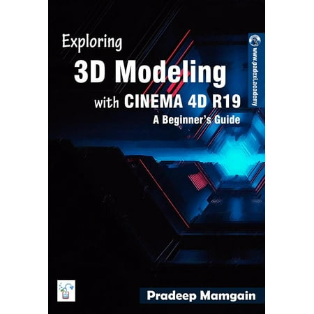 Exploring 3D Modeling with CINEMA 4D R19: A Beginner’s Guide - (Best Way To Learn 3d Modeling)