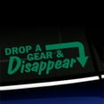 thumbnail image 1 of Drop a Gear and Disappear - Vinyl Decal - Choose Color - [GREEN], 1 of 1