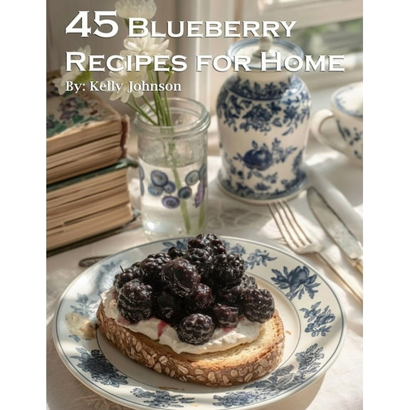 45 Blueberry Recipes for Home, (Paperback)