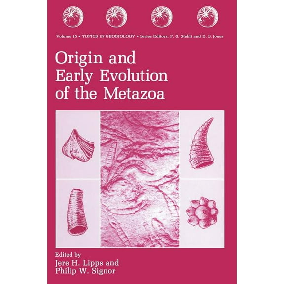 Topics in Geobiology Origin and Early Evolution of the Metazoa, Book 10, (Paperback)