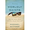 thumbnail image 2 of Becoming Worldly Saints: Can You Serve Jesus and Still Enjoy Your Life?, (Paperback), 2 of 2