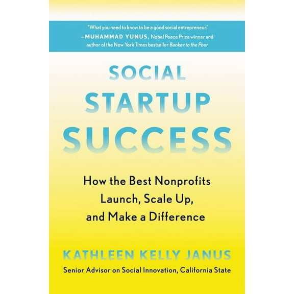Social Startup Success: How the Best Nonprofits Launch, Scale Up, and Make a Difference, (Paperback)