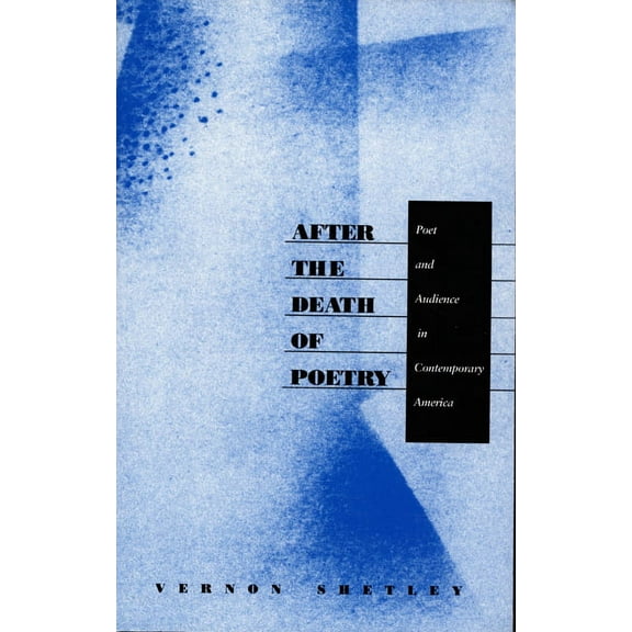 After the Death of Poetry : Poet and Audience in Contemporary America (Paperback)