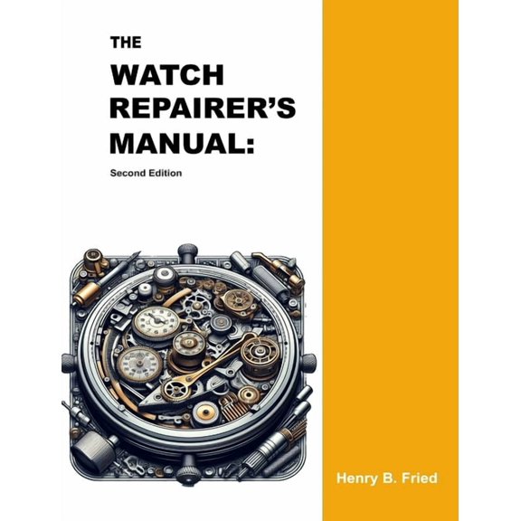 The Watch Repairer's Manual: Second Edition, (Hardcover)