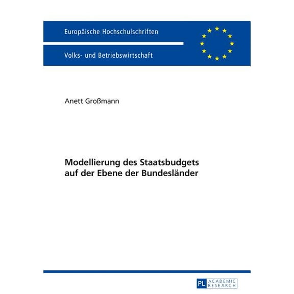 Europäische Hochschulschriften / European University Studies / Publications Universitaires Européenn: Modellierung des Staatsbudgets auf der Ebene der Bundeslaender (Paperback)