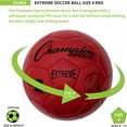 thumbnail image 5 of Champion Sports Extreme Series Soccer Ball, Size 4 - Youth League, All Weather, Soft Touch, Maximum Air Retention - Kick Balls for Kids 8-12 - Competitive and Recreational Futbol Games, Red, 5 of 5