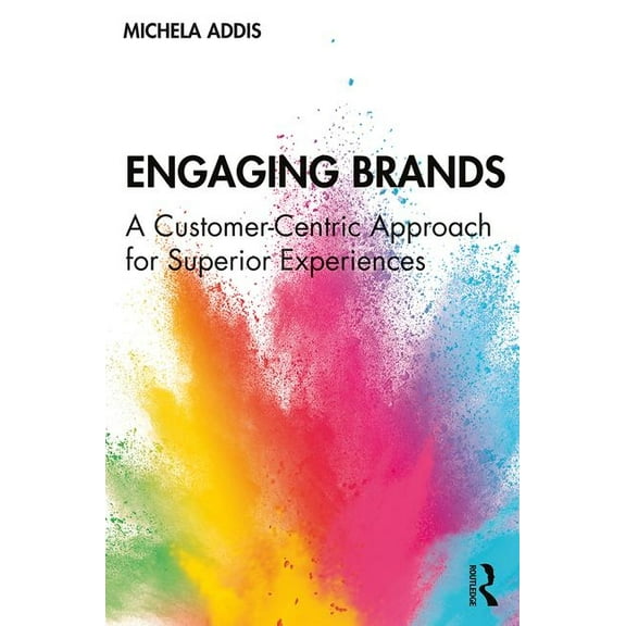 Engaging Brands: A Customer-Centric Approach for Superior Experiences, (Paperback)