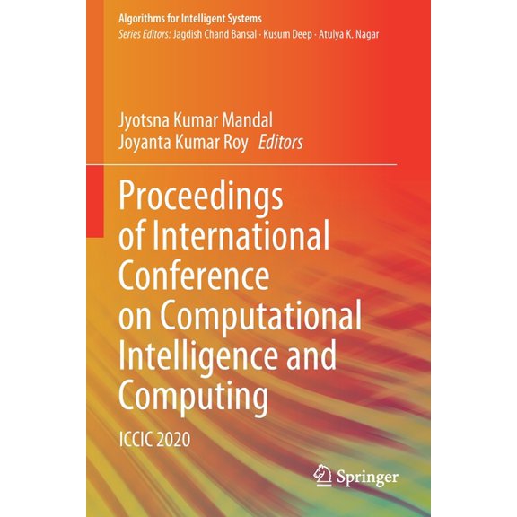 Algorithms for Intelligent Systems Proceedings of International Conference on Computational Intelligence and Computing: ICCIC 2020, (Paperback)
