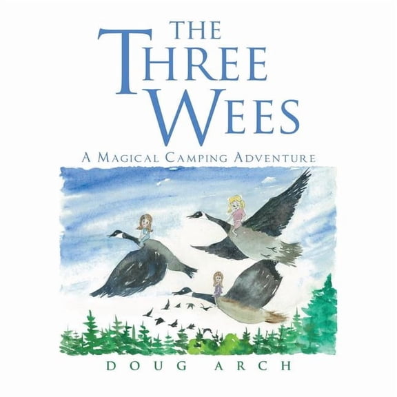 The Three Wees: A Magical Camping Adventure, (Paperback)
