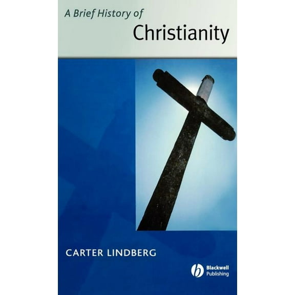 Wiley Blackwell Brief Histories of Relig Brief History of Christianity, (Hardcover)