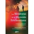 thumbnail image 1 of Libro Las Metaforas De La Hipnosis Ericksoniana Tapa Blanda, Autor Teresa Garcia Sanchez, Editorial Gaia Ediciones, 1 of 2