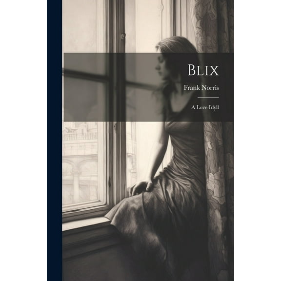 Blix : A Love Idyll (Paperback)
