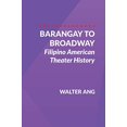 thumbnail image 1 of Barangay to Broadway: Filipino American Theater History, 1 of 3