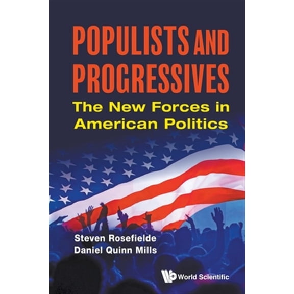 Pre-Owned Populists and Progressives : The New Forces in American Politics (Paperback) 9789811218408