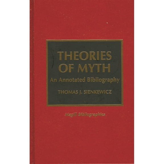 Magill Bibliographies Theories of Myth: An Annotated Bibliography, (Hardcover)